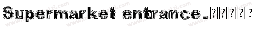 Supermarket entrance字体转换